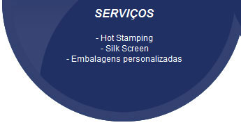 Serviços | Hot Stamping | Silk screen | Embalagens Personalizadas
